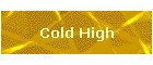 Cold High